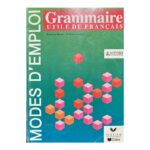 Grammaire utile du français - modes d'emploi